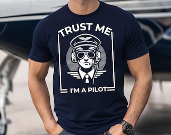 Camiseta divertida de piloto: "Confía en mí, soy piloto" - Regalo de aviación