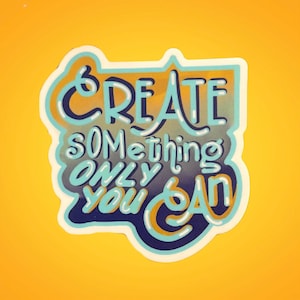Pegatina con frase de ánimo creativo