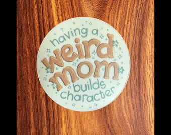 Weird Mom Sticker