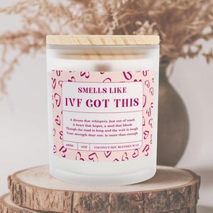IVF Gift, Infertility Gift Candle, Inspirational Candle, Smells Like IVF Got This, Fertility Gift, Infertility Support, IVF Gift Candle
