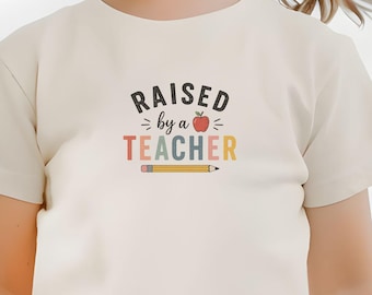 Raised by a Teacher Toddler Tee | Cute Back to School Kid's Shirt