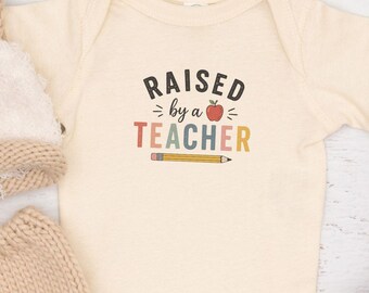 Raised by a Teacher Infant Bodysuit | Back to School Baby