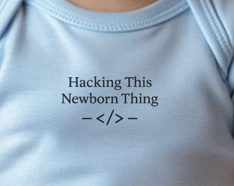 Hacking This Newborn Thing Bodysuit | Cyber Baby Gift for Techie Parents