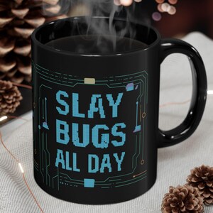 Geeky Coffee Mug, Black Ceramic, "Slay Bugs All Day" Design (11oz)