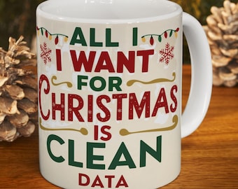 Clean Data Lover Coffee Mug: Funny Tech Gift - Ceramic, Dishwasher Safe