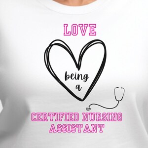 Love Being a Certified Nursing Assistant Valentine&#39;s T-Shirt, Gift for Her, Wife, Coworker, Matching CNA Appreciation Work Shirts