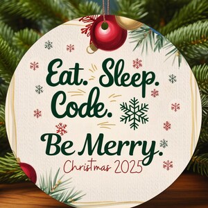 Eat Sleep Code Be Merry Ornament: Techie Christmas Holiday Decor