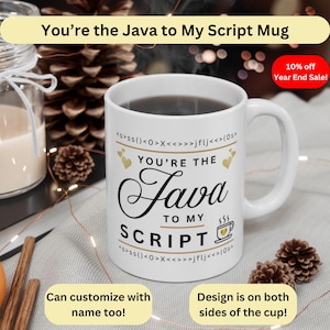 Youre the Java to My Script Mug, Cute Programmer Gift, Funny Coding Coffee Cup, Nerdy Tech Gift for Him or Her, Developer Valentine Mug
