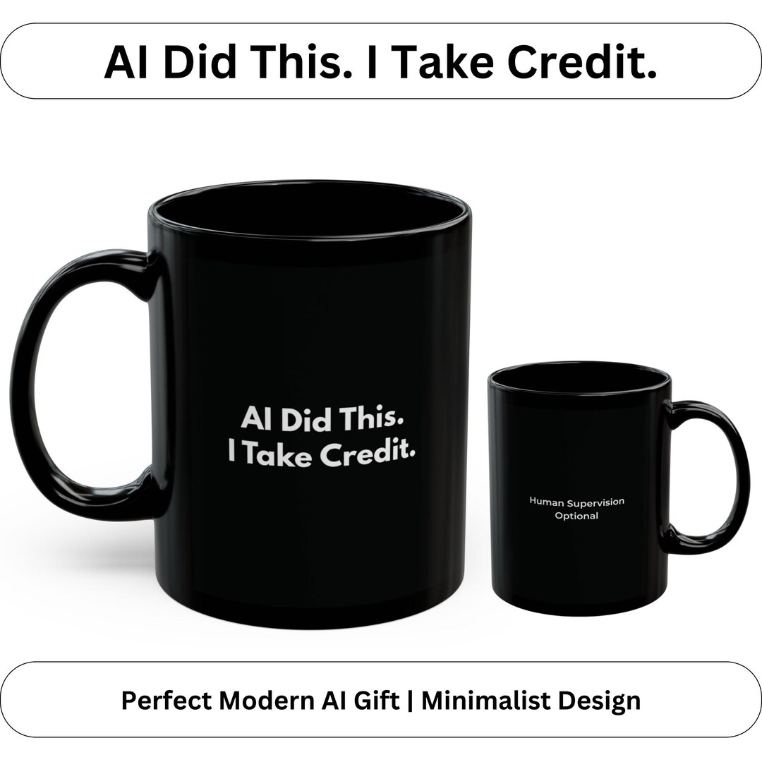 AI Did This I Take Credit Mug, Funny AI Coffee Cup for Coworkers ...