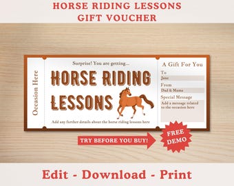 May include: A printable gift voucher for horse riding lessons. The voucher is designed to look like a ticket with a brown horse illustration. The text on the voucher says "Surprise! You are getting... HORSE RIDING LESSONS".  The voucher also includes a section for the recipient's name, the giver's name, and a special message.