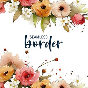 Può includere: Bordo floreale ad acquerello con rose pesca, gialle e rosse, fiori bianchi e foglie verdi. Le parole "SEAMLESS border" sono scritte in corsivo blu scuro. Schizzi di vernice marrone aggiungono dettagli.