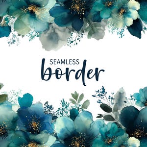 Puede incluir: Diseño de borde floral en acuarela con flores de color turquesa y azul marino y follaje verde. Las palabras "SEAMLESS border" están escritas en una fuente de escritura azul oscuro en el centro de la imagen.