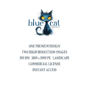 May include: A digital graphic featuring a blue cat illustration with yellow eyes and the text "blue cat PRINTABLES." Additional text includes "ONE PREMIUM DESIGN" and image specifications: 3600 x 2000 px, 300 DPI, and a commercial license.
