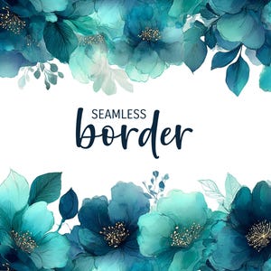 May include: A watercolour floral border design in shades of teal and blue. The image features large, stylised flowers with gold accents and green leaves. The words "SEAMLESS border" are written in a dark blue script.