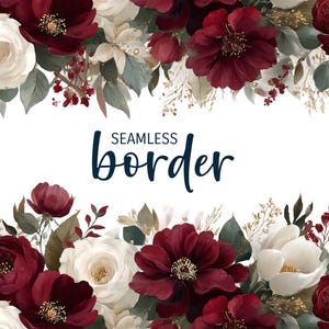 May include: A seamless border design featuring burgundy and white flowers with green foliage and gold accents. The text "SEAMLESS border" is displayed in navy blue script, suitable for various design projects.