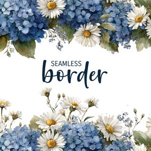 May include: Watercolor floral seamless border featuring blue hydrangeas, white daisies, and green leaves. The text "SEAMLESS border" is written in a dark blue script. This design is suitable for various craft projects.