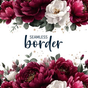 Op de afbeelding: Waterverf bloemenrandontwerp met bordeauxrode pioenrozen en witte rozen, groene bladeren en gouden accenten. De tekst "SEAMLESS border" wordt weergegeven in een donkerblauw scriptlettertype.