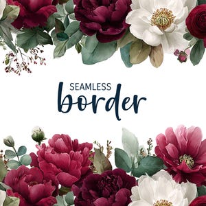 May include: A seamless floral border design with watercolour flowers in white, burgundy, and pink, with green foliage. The text "SEAMLESS border" is written in a dark blue script font.