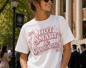 Hot Smart & Graduating T-Shirt | Graduation Senior Class Shirt