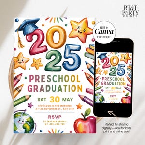 May include: A colorful preschool graduation invitation with the year 2025 in large numbers, stars, pencils, and a graduation cap. The invitation includes the date, time, location, and RSVP information. A smartphone displays the invitation.