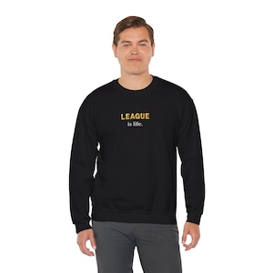 Gamer Sweatshirt, League of Legends, League is Life, Esports Top, Crewneck Sweatshirt, Gaming Apparel, Geeky Clothing