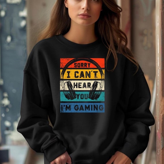 Sorry I Can't Hear You I'm Gaming Shirt, Funny Gamer Tee, Game Lover Tee, Gamer Gifts For Him, Gamer Shirt, Video Game Tee, Gaming Tee, D144