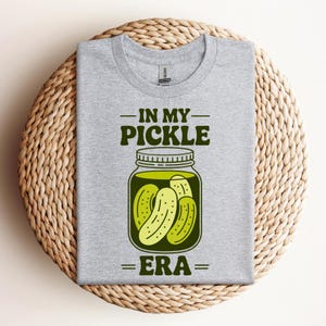 In My Pickle Era Shirt, Pickle Graphic Tee, Pickle Maker Gift, Gift for Pickle Lover, Canned Pickle Shirt, Funny Unisex Tee, Pickle Tee,D270