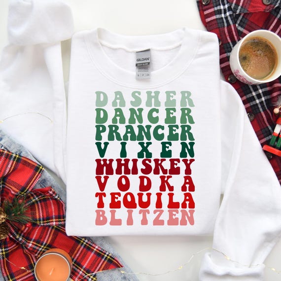 Dasher Dancer Prancer Vixen Whiskey Tequila Vodka Blitzen Christmas Shirt, Funny Xmas Tee, Drinking Tee, Xmas Vodka Tee, Graphic Tee, D094
