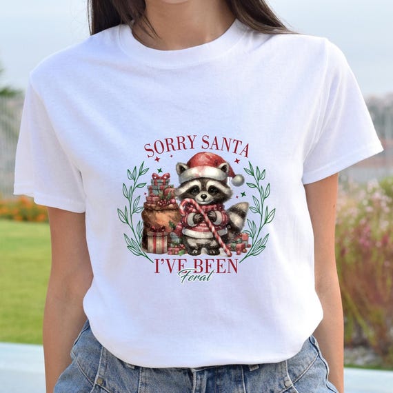 Sorry Santa I've been Feral Sweatshirt, Xtmas Season Feral Raccoon Shirt, Christmas Feral Girl Gift, Xmas Shirt, Raccoon Meme Shirt, D011
