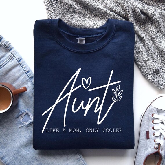 Best Aunt Ever Shirt, Aunt Shirt, New Aunt, Christmas Gift for Aunt, Auntie, Aunt To Be Shirt, Favorite Aunt, Like a Mom Only Cooler, D439