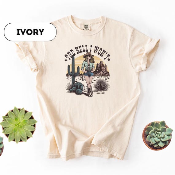 Comfort Colors® Retro Western Shirt The Hell I Wont Shirt, Vintage Cowgirl, Gift Shirt for Woman,Western Girl Shirt, Country Girl Shirt,D481
