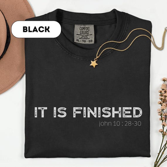Comfort Colors, Religious Shirt for Women, John Bible Verse, Christian Shirt, He is Risen, Cross Shirt - IT IS FINISHED, Tetelestai, D477