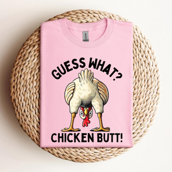 Guess What? Chicken Butt! Funny Unisex T-Shirt – Hilarious Chicken Humor Tee for Adults and Kids. Perfect for Laughter & Casual Wear!, D265