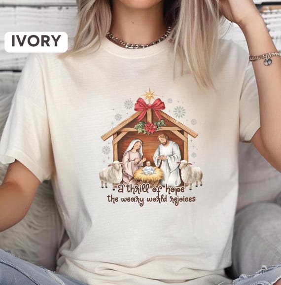 Comfort Colors® A Thrill Of Hope Weary World Rejoices Christmas Tee, Xmas Jesus Nativity Scene Gift Shirts, Christian Xmas Gift Idea, D076