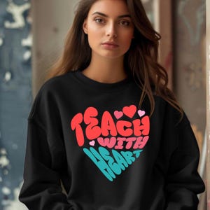 Teach Sweatshirt, Teacher Sweatshirt, Teacher Tee, Cute Shirt for Teachers, Teacher Tee, Elementary School Teacher Tee, Group Teacher, D169