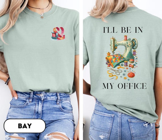Sewing Shirt, Sewing Machine Tee, I'll Be In My Office Sewing Tee, Sewing Lover Gift, Quilting Shirt,Needle Worker,Shirt For Quilter, D241