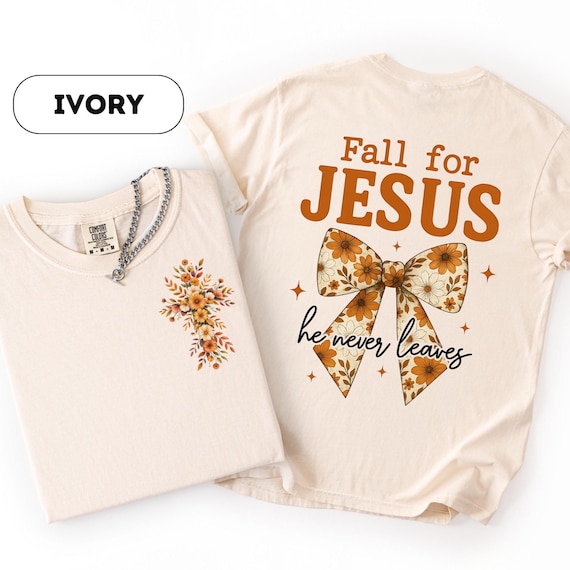 Comfort Colors® Fall For Jesus He Never Leaves Shirt, Fall Shirt, Thanksgiving Shirt, Thanksgiving Family Matching Shirt, Jesus Shirt, D498