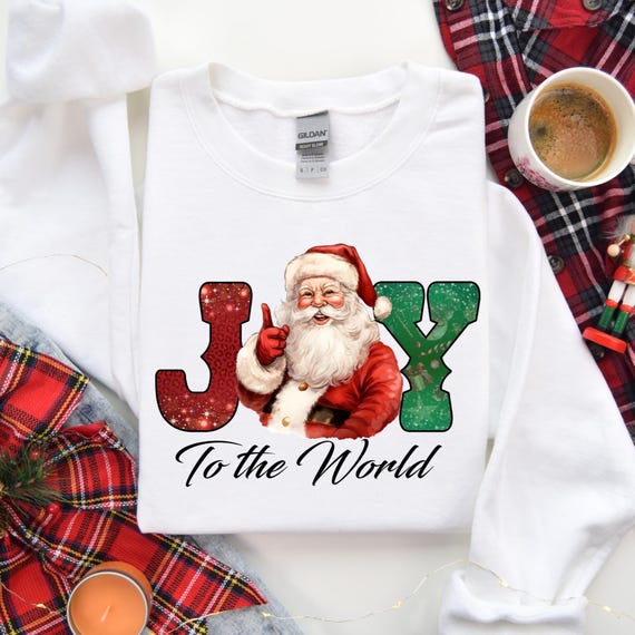 Joy To the World T-shirt, Santa Shirts, Xmas Sweatshirt, Joy Xmas, Gift For Christmas, Santa Claus Shirt, Christmas Gift For Women, D045
