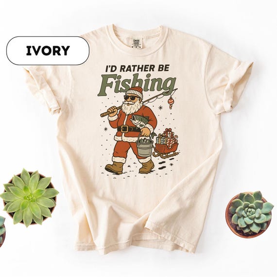 I'd Rather Be Fishing Shirt, Fisherman Santa Shirt, Funny Santa Shirt, Xmas Holiday Shirt, Funny Christmas Shirt, Dad Gifts, D509