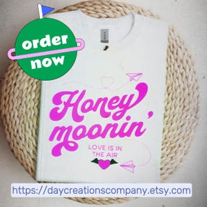 Honeymoon Tees, Just Married Shirts, Honey Moonin&#39;, Honeymoon T Shirts, Cute Wedding Gift Matching Couple Shirt, Love is in the air, D221
