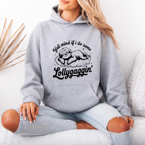 Y'all Mind If I Do Some Lollygaggin' Sweatshirt, Funny Sweatshirt, Vintage Retro Graphic Lollygagging Shirt, Trendy Funny Gift, D489