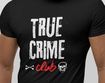 Maglietta True Crime Club Unisex Maglietta True Crime Maglietta Mystery Lover Tee Regalo Detective Abbigliamento per Fan di True Crime Maglietta per Ascoltatore di Podcast sui Crimini