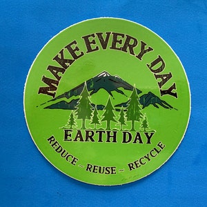 Make Every Day Earth Day Sticker, 3.5 Inch Earth Day  Sticker, Earth Day Sticker, Climate Change Sticker,  Environmental Sticker