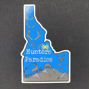 026, Idaho Hunter Sticker, Hunters Paradise, Hunt Idaho, Idaho Hunter, Idaho Bumper Sticker,Idaho Sticker, Idaho Gifts, Scenic Idaho, Boise