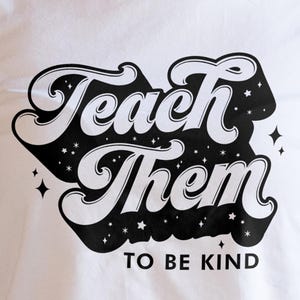 Apprenez-leur à être gentil svg, svg vie enseignant, enseignant citations chemise cadeau svg, png, dfx, fichier de coupe Cricut, enseignant SVG, enseignant chemise svg,