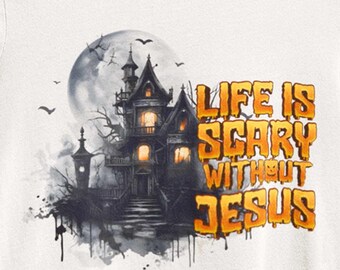 Life is Scary Without Jesus PNG Sublimation Instant download, jpg pdf Christian gifts for Halloween, scary moon, tree, Fall spooky Religious