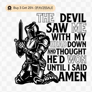 De duivel zag me met gebogen hoofd en hoewel hij had gewonnen totdat ik amen zei, ridder knielend, gebedskrijger, Jesus Christian Designs Svg,