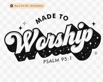 Made to Worship SVG, Christian svg, religious svg, faith svg, Jesus svg, bible Quotes shirt gift svg, Worship Svg, Faith Svg, Bible Svg, God
