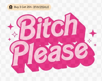 Bitch Please Svg, Girl Svg, Sassy Svg, Girl Gang Svg, Quote, Funny Quote, Cut File, Cricut, Svg, Png, inspirational svg, Feminism svg png