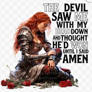 De duivel zag me met neergebogen hoofd en hoewel hij won totdat ik Amen zei PNG Instant download, Warrior of Christ png, vrouw des geloofs, png